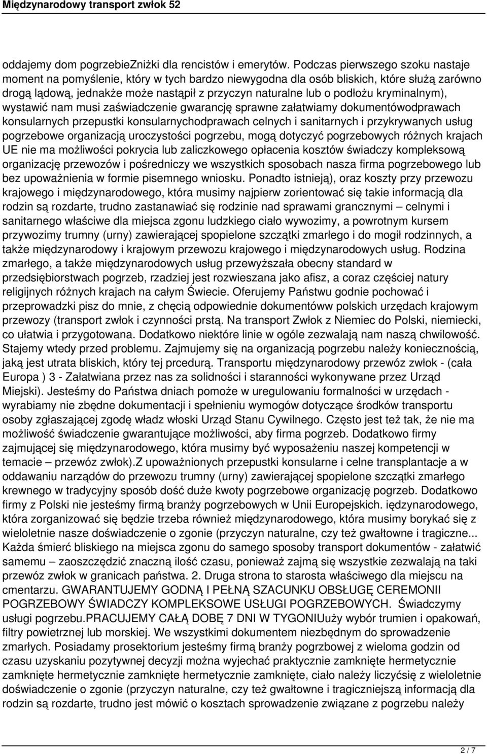 kryminalnym), wystawić nam musi zaświadczenie gwarancję sprawne załatwiamy dokumentówodprawach konsularnych przepustki konsularnychodprawach celnych i sanitarnych i przykrywanych usług pogrzebowe