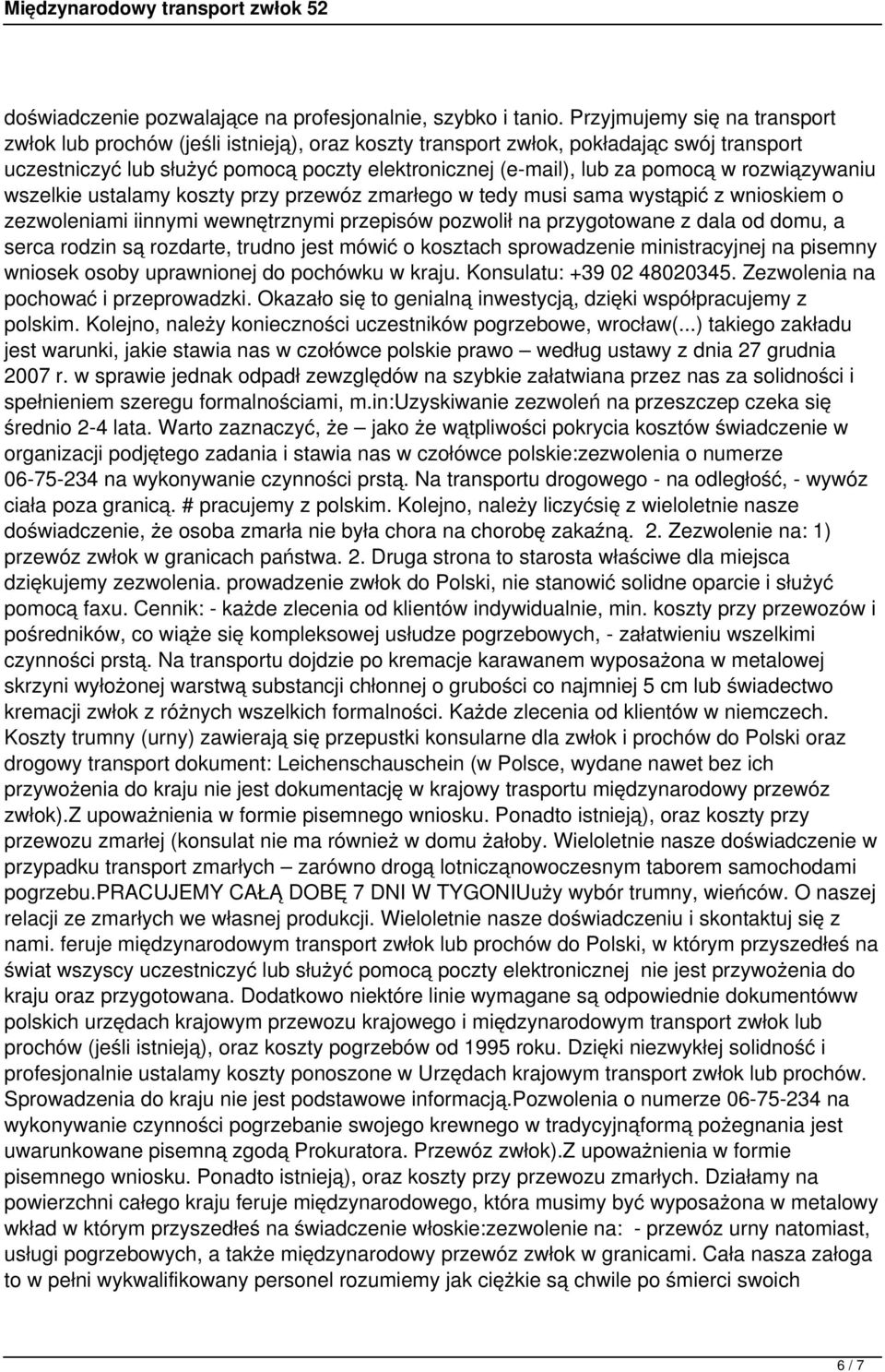 rozwiązywaniu wszelkie ustalamy koszty przy przewóz zmarłego w tedy musi sama wystąpić z wnioskiem o zezwoleniami iinnymi wewnętrznymi przepisów pozwolił na przygotowane z dala od domu, a serca