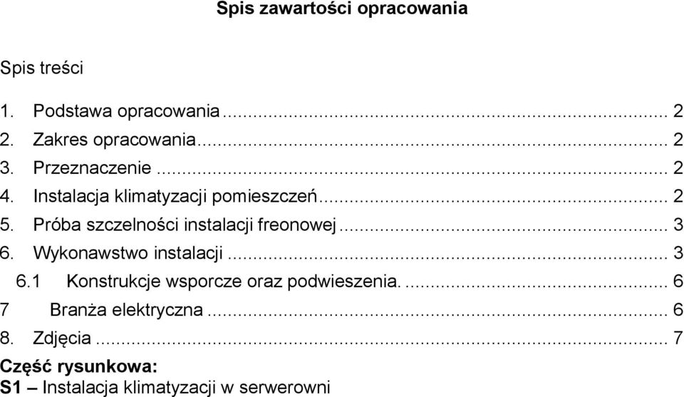 Próba szczelności instalacji freonowej... 3 6. Wykonawstwo instalacji... 3 6.1 Konstrukcje wsporcze oraz podwieszenia.