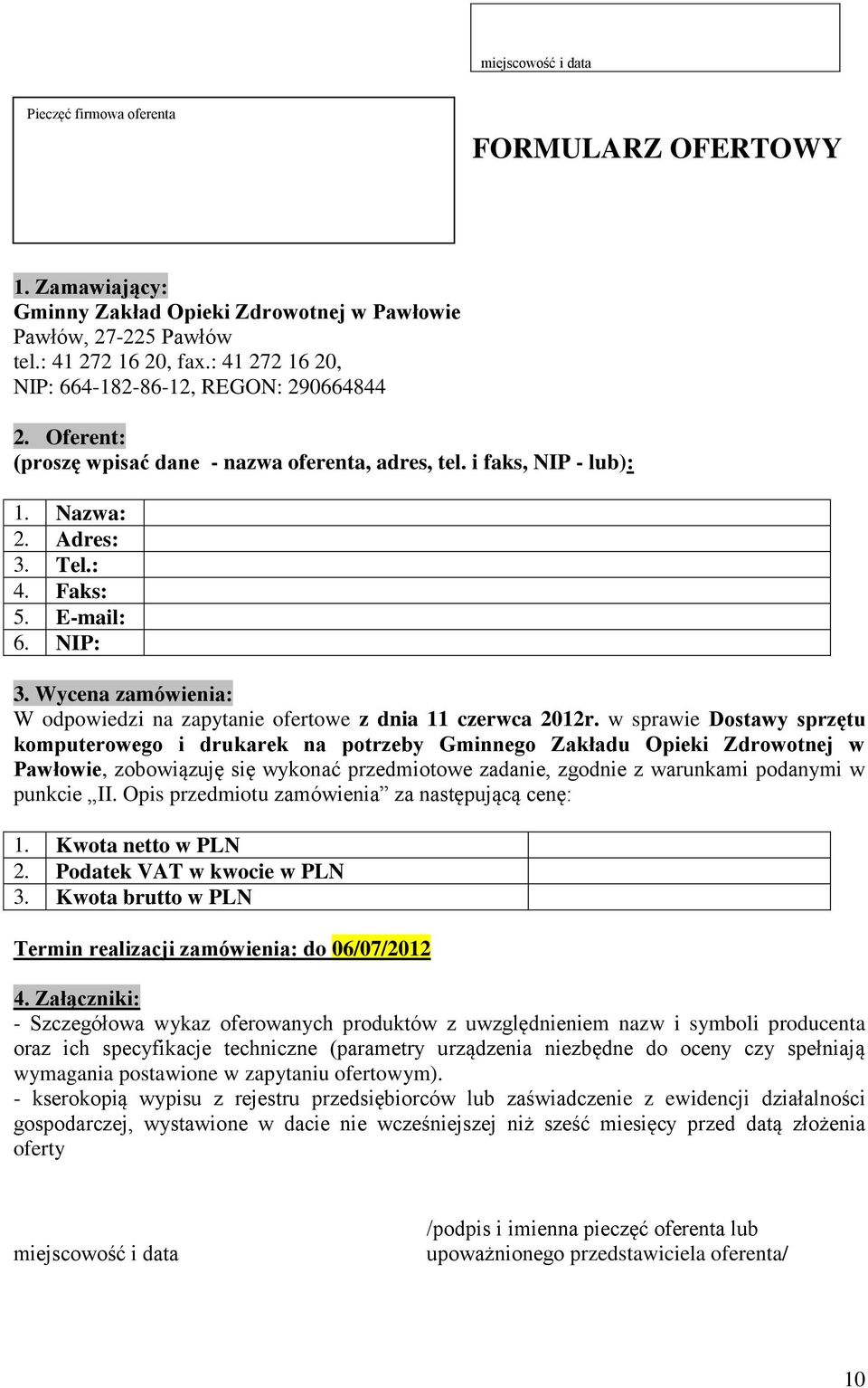 Wycena zamówienia: W odpowiedzi na zapytanie ofertowe z dnia 11 czerwca 2012r.