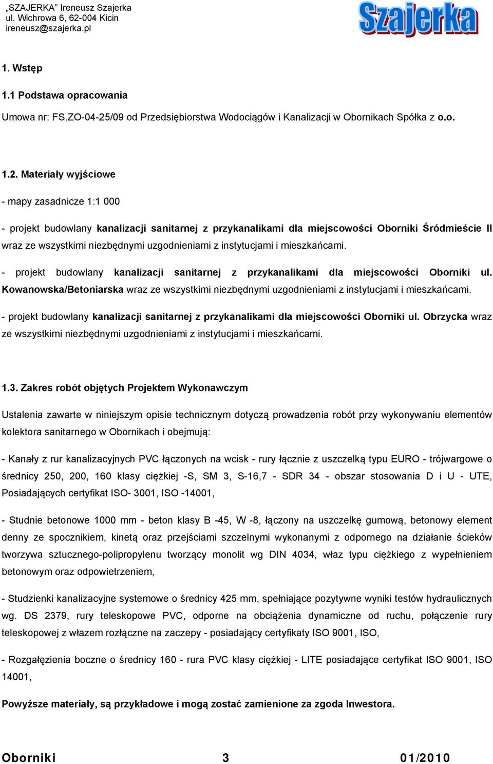 Materiały wyjściowe - mapy zasadnicze 1:1 000 - projekt budowlany kanalizacji sanitarnej z przykanalikami dla miejscowości Oborniki Śródmieście II wraz ze wszystkimi niezbędnymi uzgodnieniami z
