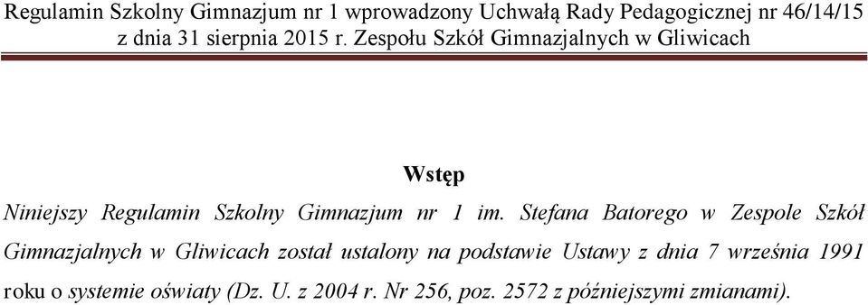 został ustalony na podstawie Ustawy z dnia 7 września 1991 roku