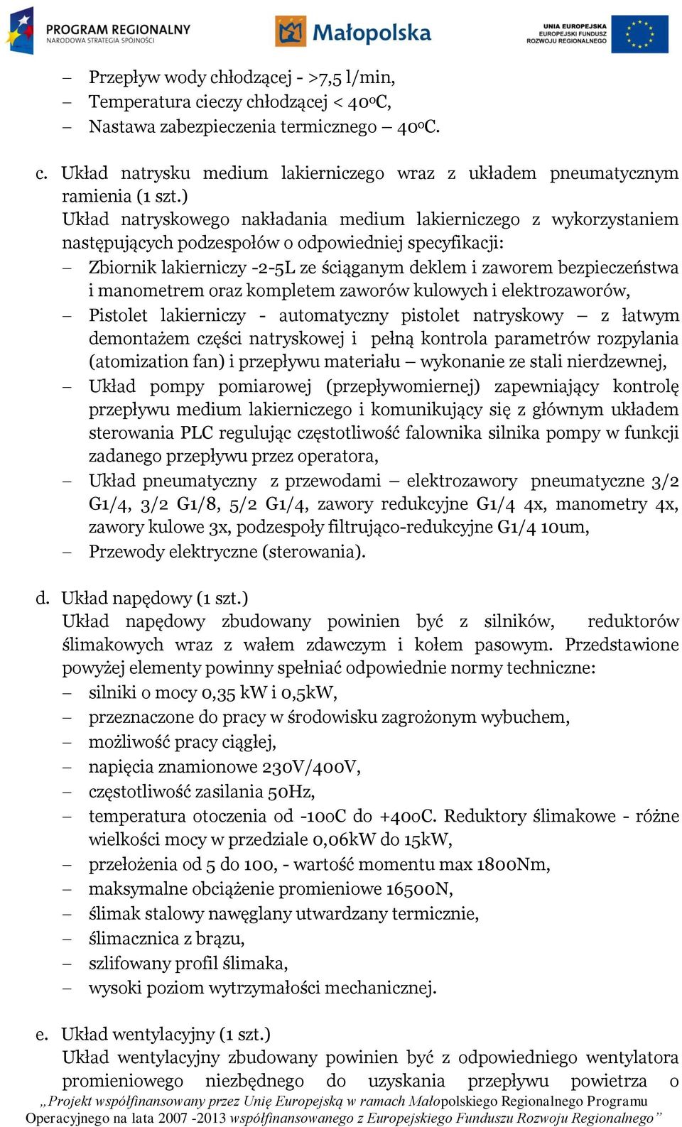 manometrem oraz kompletem zaworów kulowych i elektrozaworów, Pistolet lakierniczy - automatyczny pistolet natryskowy z łatwym demontażem części natryskowej i pełną kontrola parametrów rozpylania