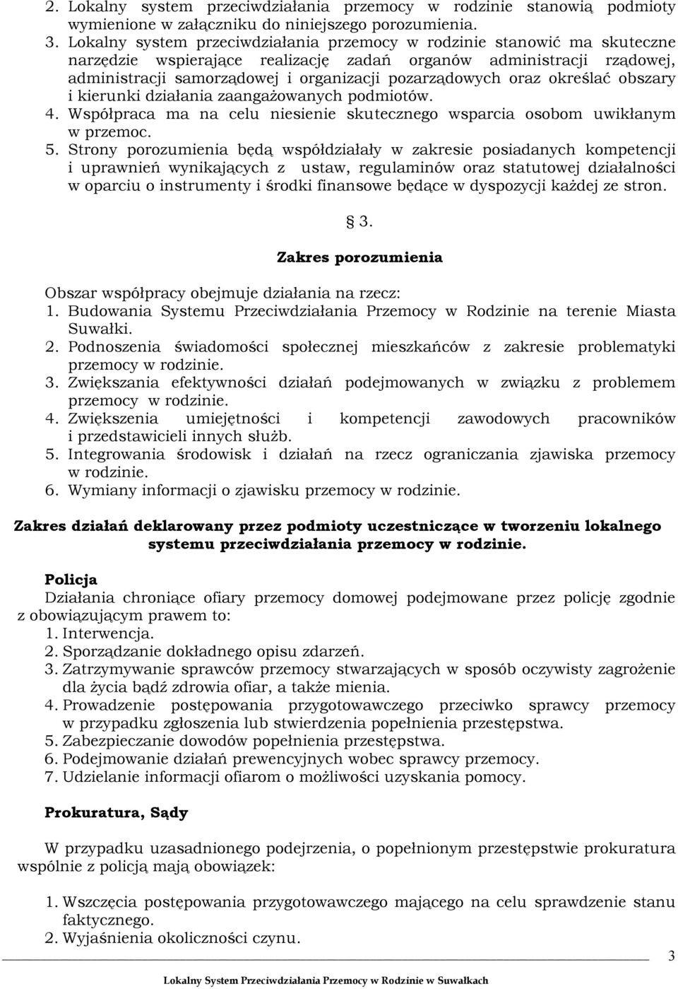 kierunki dziłni zngżownych podmiotów. 4. Współprc m n celu niesienie skutecznego wsprci osobom uwikłnym w przemoc. 5.