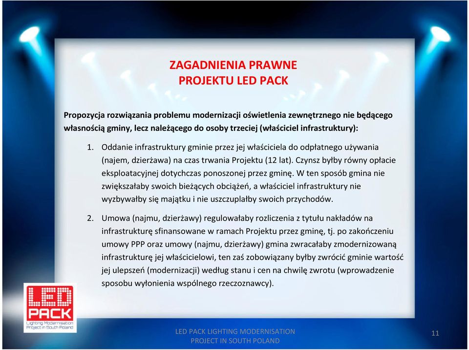 Czynsz byłby równy opłacie eksploatacyjnej dotychczas ponoszonej przez gminę.