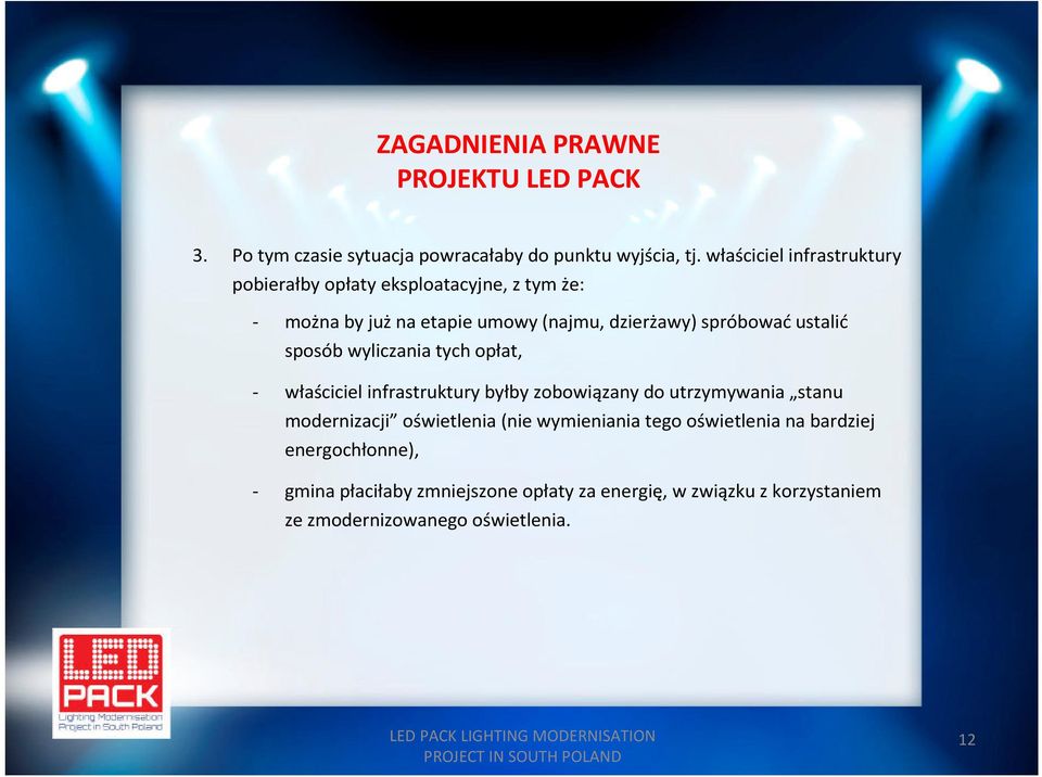 spróbować ustalić sposób wyliczania tych opłat, - właściciel infrastruktury byłby zobowiązany do utrzymywania stanu