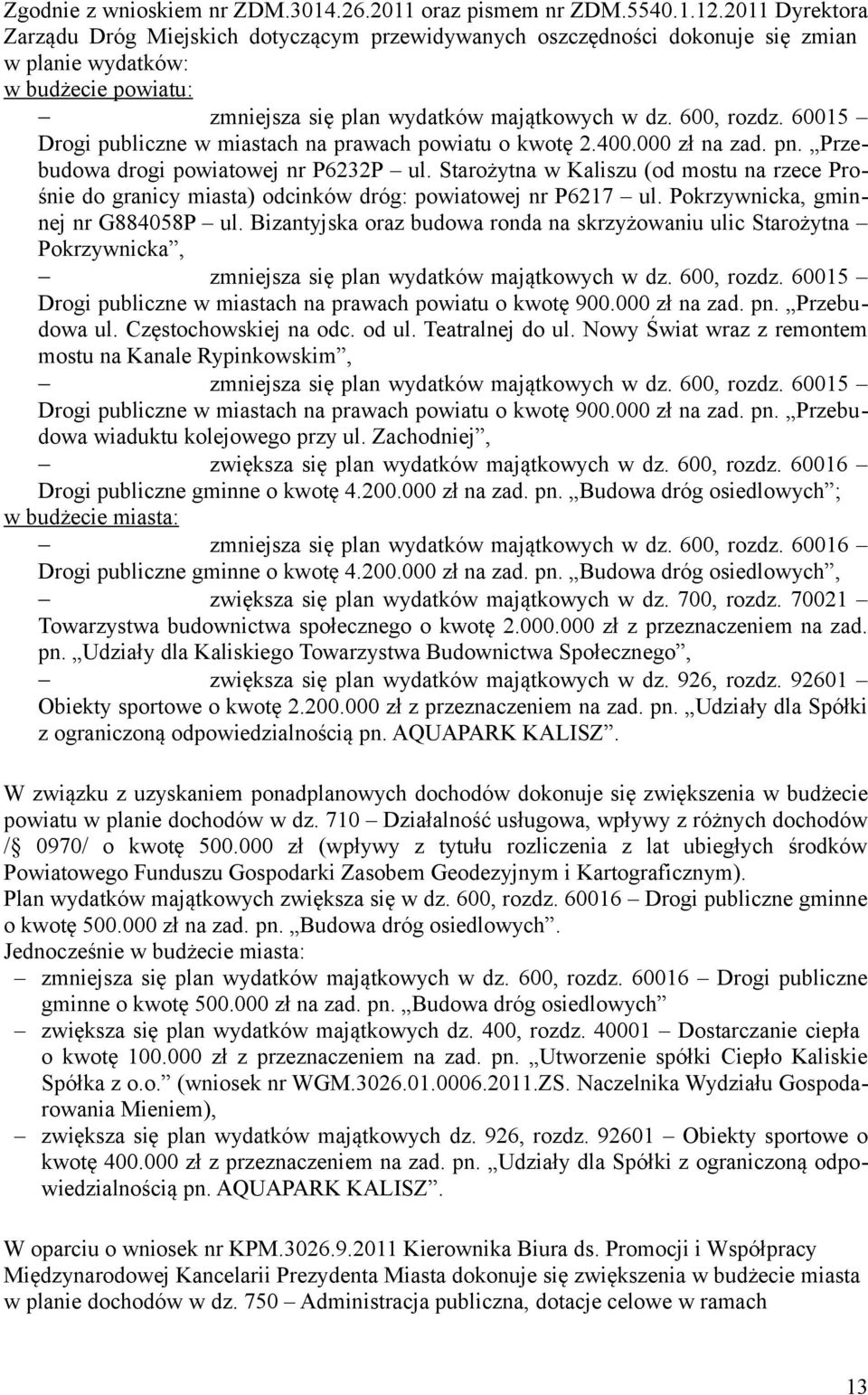 60015 Drogi publiczne w miastach na prawach powiatu o kwotę 2.400.000 zł na zad. pn. Przebudowa drogi powiatowej nr P6232P ul.