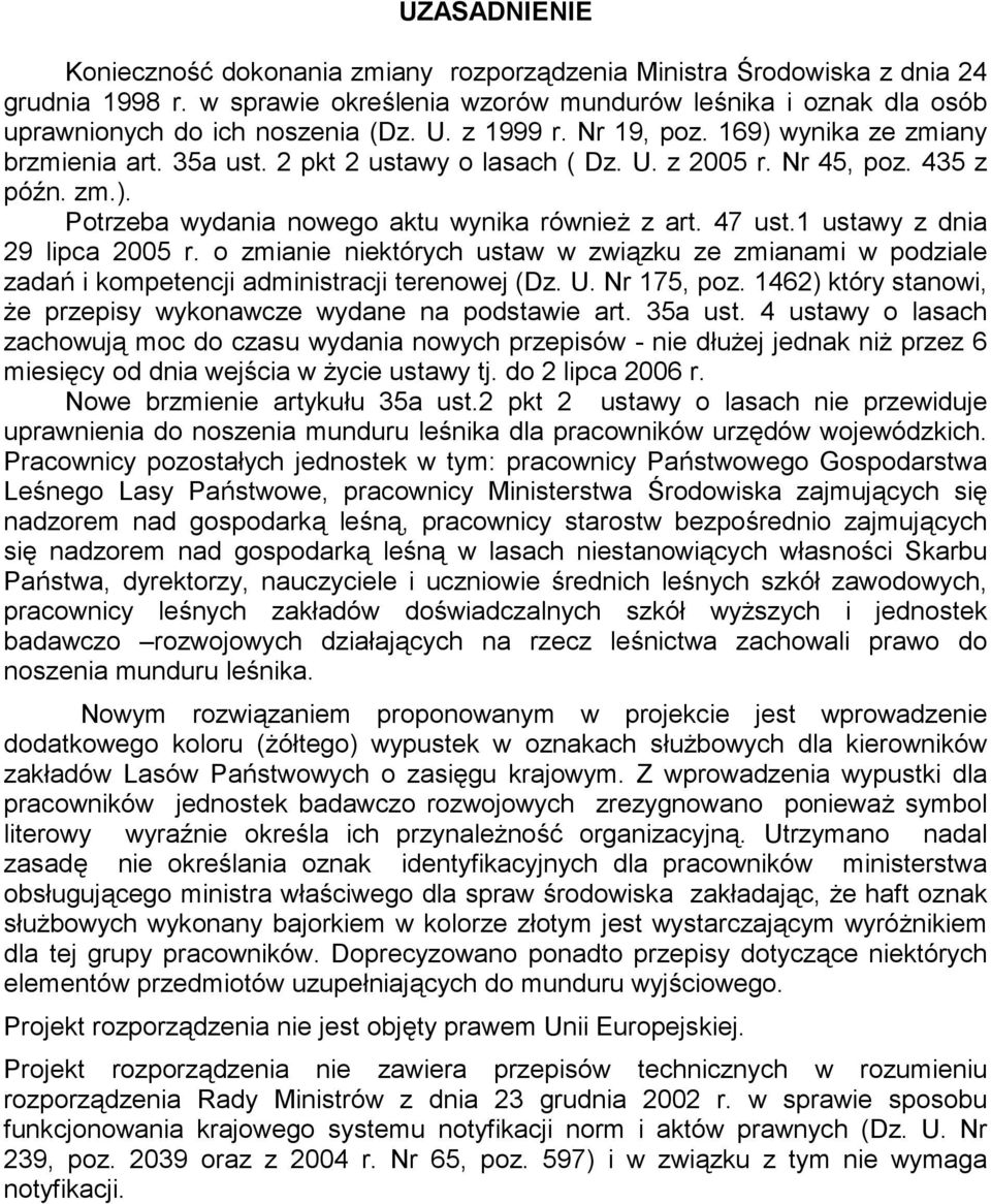 47 ust.1 ustawy z dnia 29 lipca 2005 r. o zmianie niektórych ustaw w związku ze zmianami w podziale zadań i kompetencji administracji terenowej (Dz. U. Nr 175, poz.