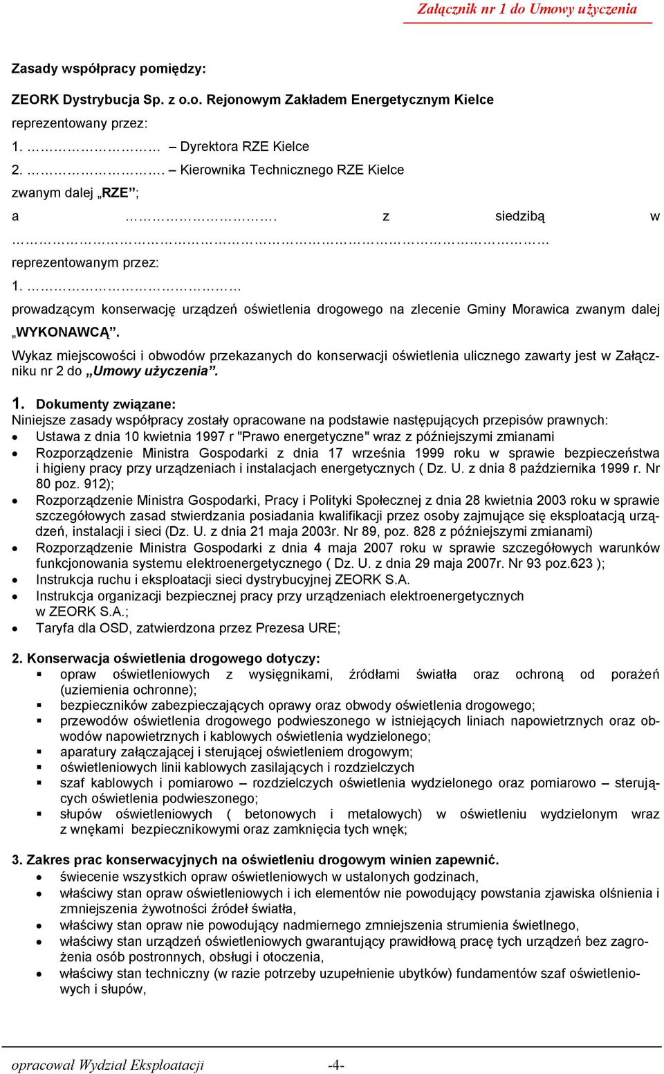 prowadzącym konserwację urządzeń oświetlenia drogowego na zlecenie Gminy Morawica zwanym dalej WYKONAWCĄ.