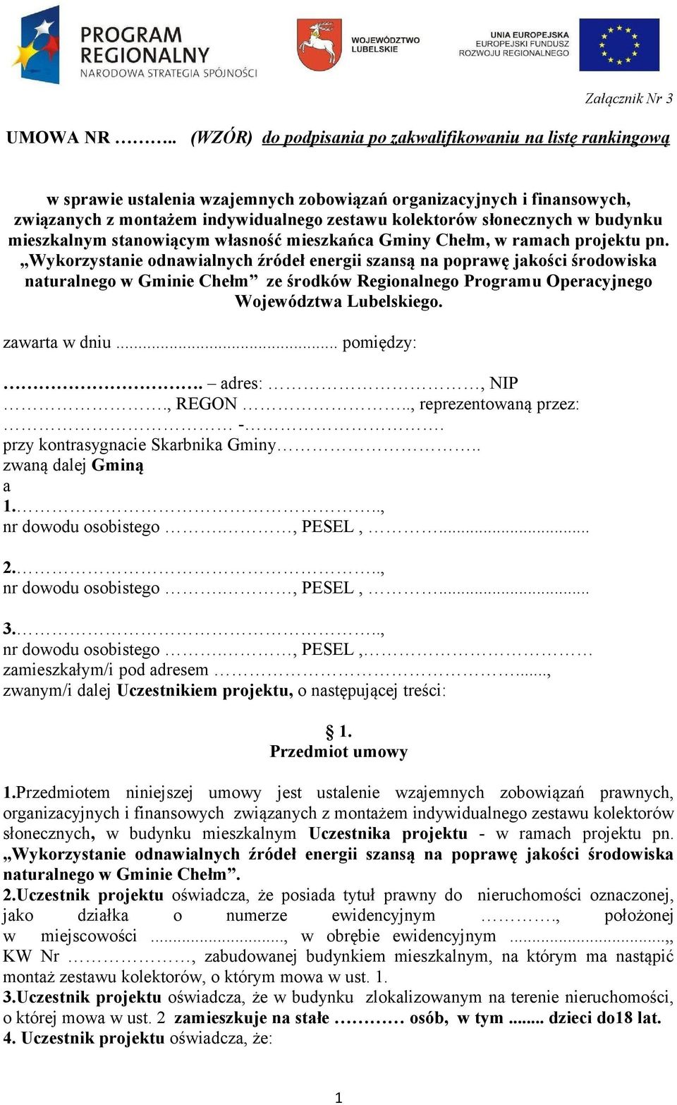 słonecznych w budynku mieszkalnym stanowiącym własność mieszkańca Gminy Chełm, w ramach projektu pn.