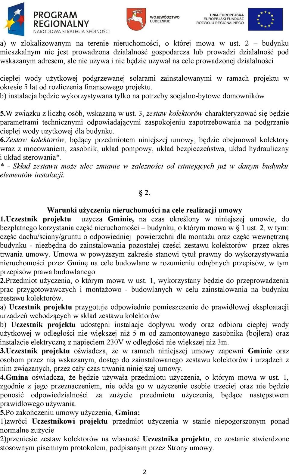 użytkowej podgrzewanej solarami zainstalowanymi w ramach projektu w okresie 5 lat od rozliczenia finansowego projektu.