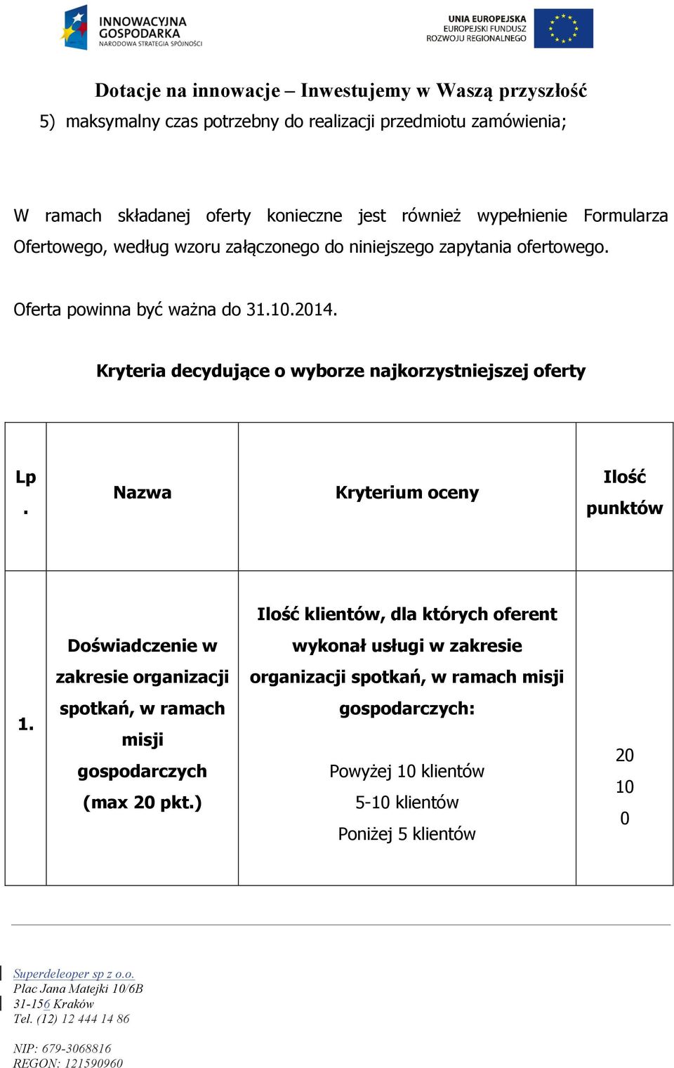 Kryteria decydujące o wyborze najkorzystniejszej oferty Lp.