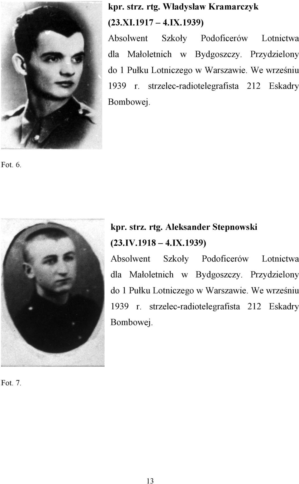 kpr. strz. rtg. Aleksander Stepnowski (23.IV.1918 4.IX.