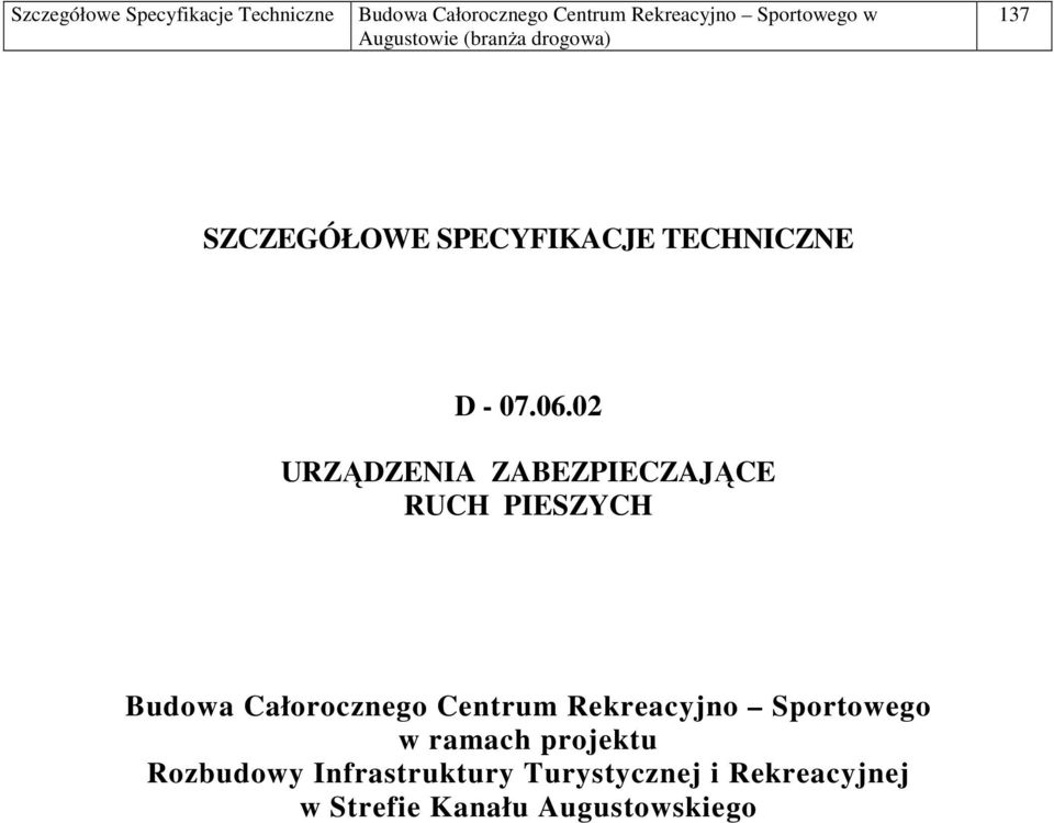Całorocznego Centrum Rekreacyjno Sportowego w ramach projektu