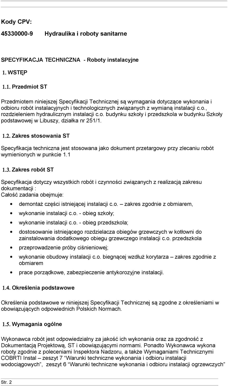 o. budynku szkoły i przedszkola w budynku Szkoły podstawowej w Libuszy, działka nr 25