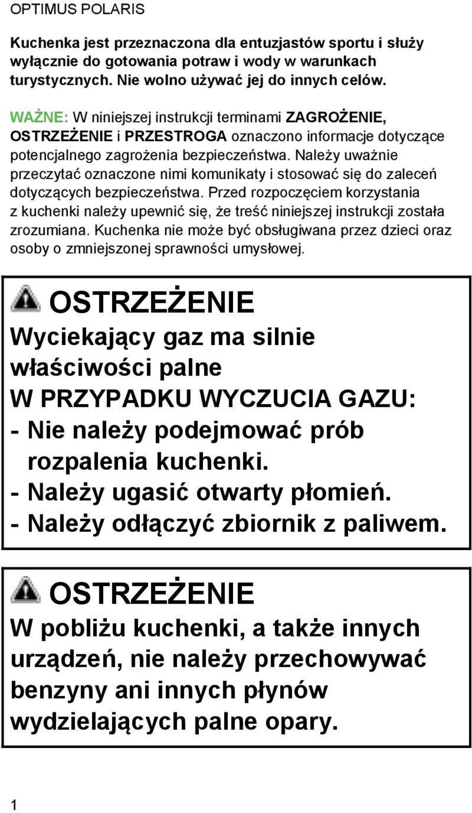 Należy uważnie przeczytać oznaczone nimi komunikaty i stosować się do zaleceń dotyczących bezpieczeństwa.