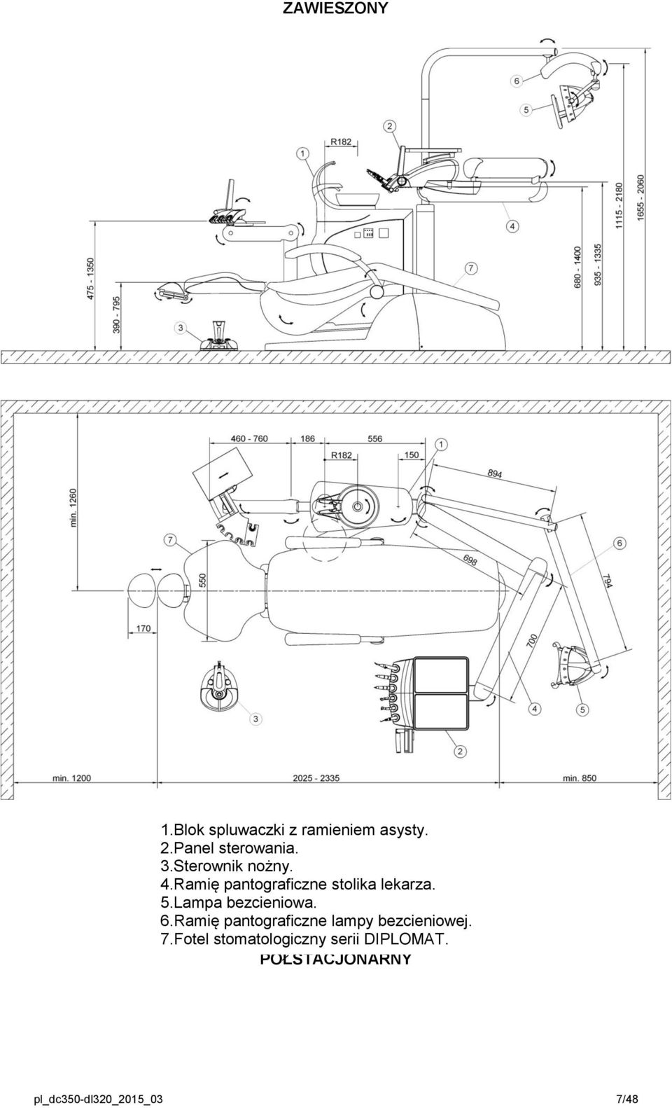 Lampa bezcieniowa. 6.Ramię pantograficzne lampy bezcieniowej. 7.