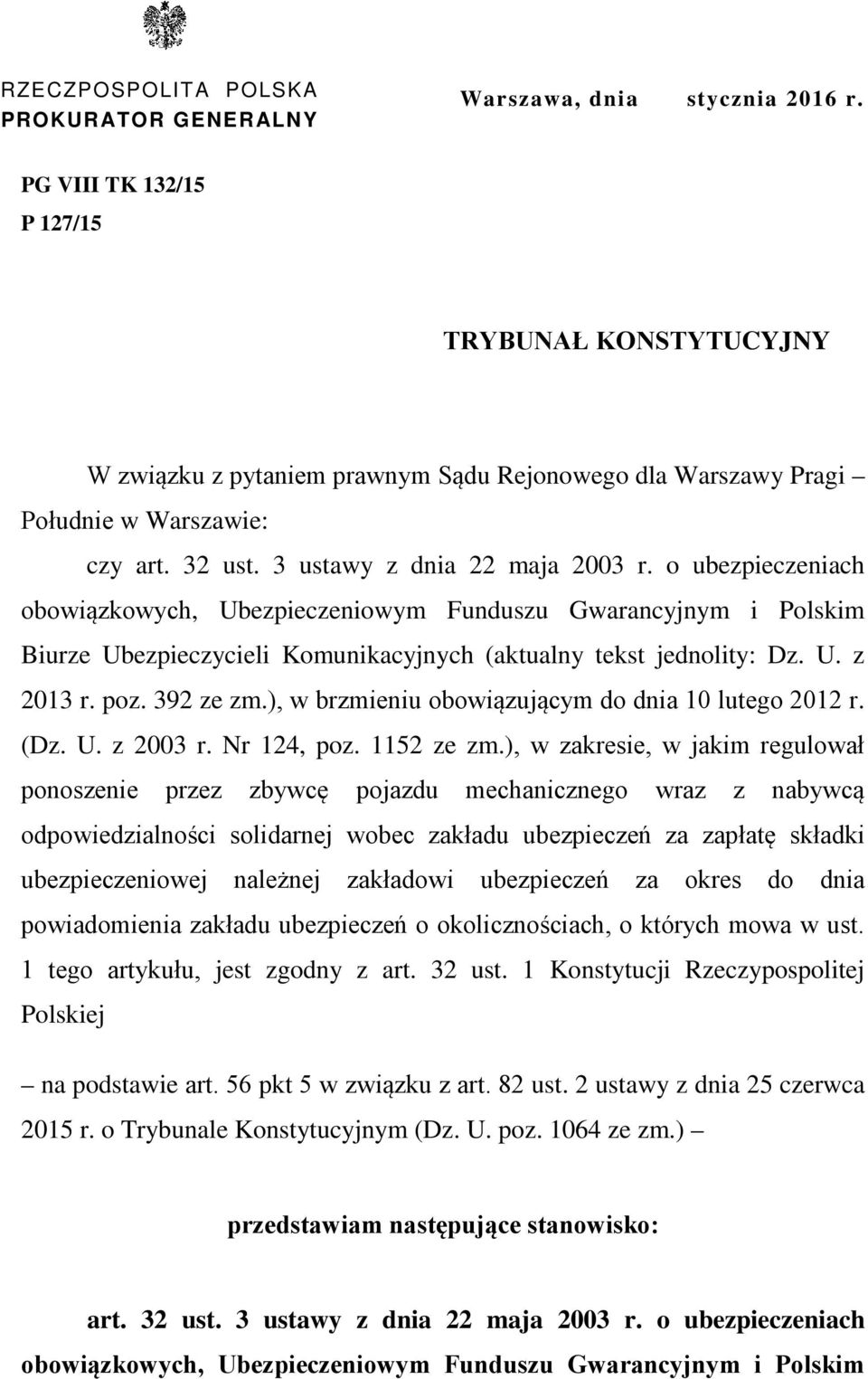 o ubezpieczeniach obowiązkowych, Ubezpieczeniowym Funduszu Gwarancyjnym i Polskim Biurze Ubezpieczycieli Komunikacyjnych (aktualny tekst jednolity: Dz. U. z 2013 r. poz. 392 ze zm.