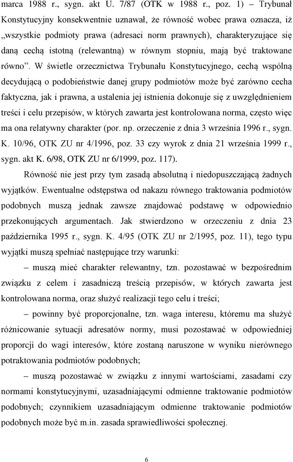 stopniu, mają być traktowane równo.