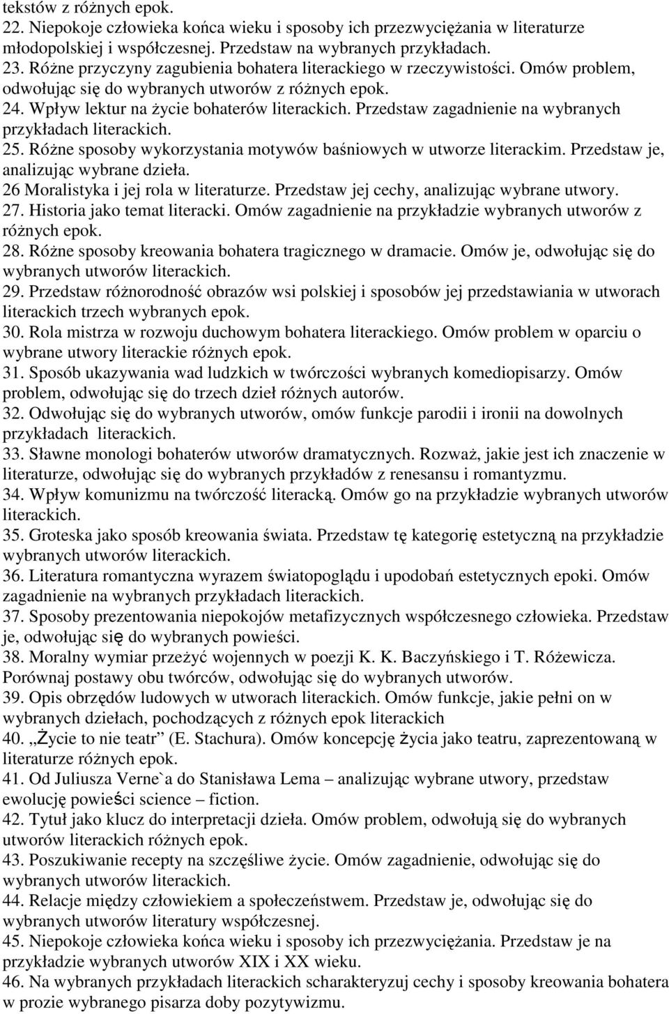 Przedstaw zagadnienie na wybranych przykładach literackich. 25. Różne sposoby wykorzystania motywów baśniowych w utworze literackim. Przedstaw je, analizując wybrane dzieła.