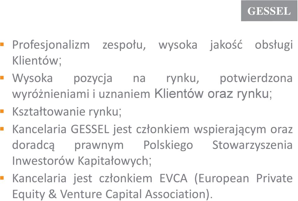 GESSEL jest członkiem wspierającym oraz doradcą prawnym Polskiego Stowarzyszenia