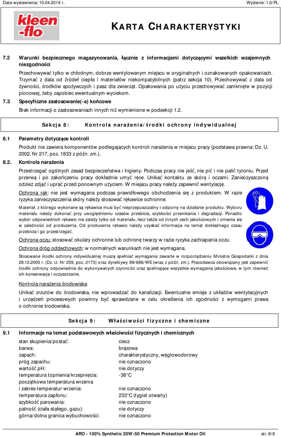 Opakowania po u yciu przechowywa zamkni te w pozycji pionowej, eby zapobiec ewentualnym wyciekom. 7.