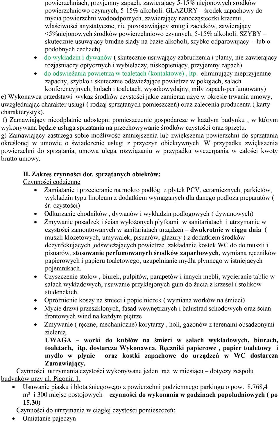 powierzchniowo czynnych, 5-15% alkoholi.