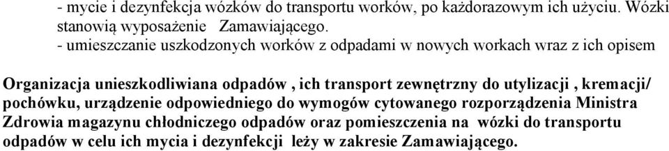 transport zewnętrzny do utylizacji, kremacji/ pochówku, urządzenie odpowiedniego do wymogów cytowanego rozporządzenia Ministra