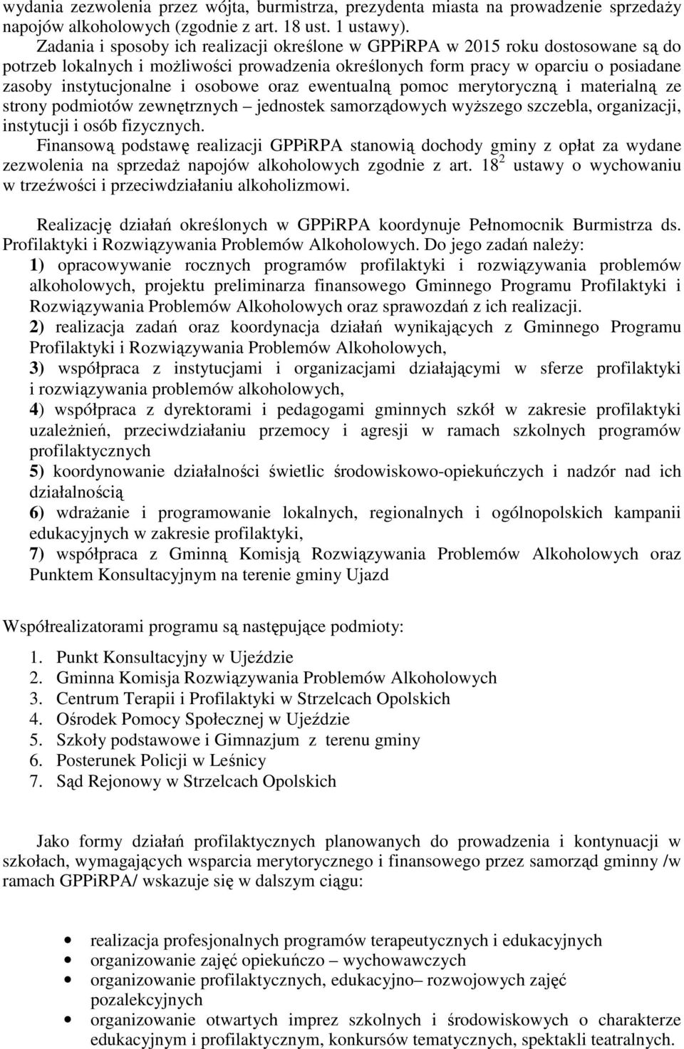 osobowe oraz ewentualną pomoc merytoryczną i materialną ze strony podmiotów zewnętrznych jednostek samorządowych wyŝszego szczebla, organizacji, instytucji i osób fizycznych.