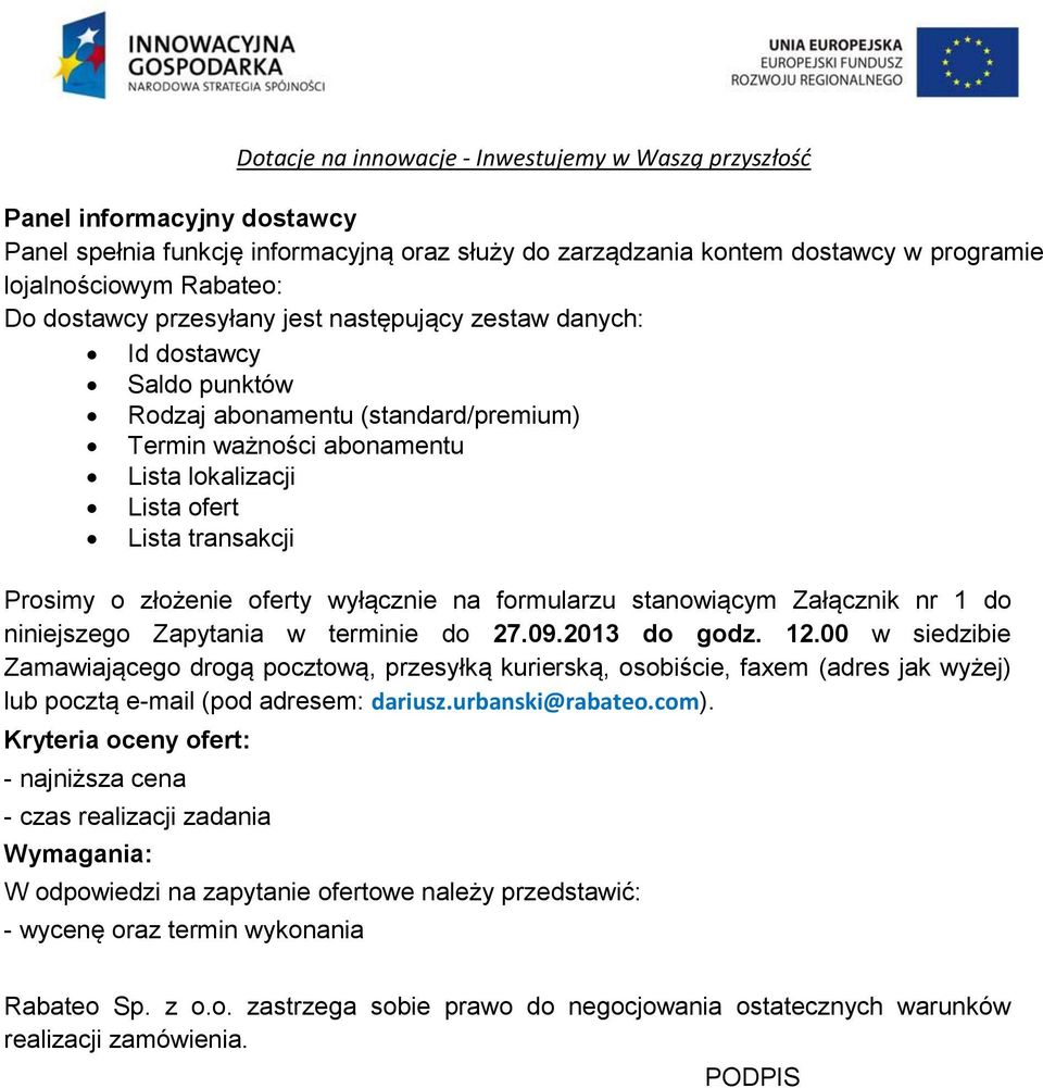 Załącznik nr 1 do niniejszego Zapytania w terminie do 27.09.2013 do godz. 12.