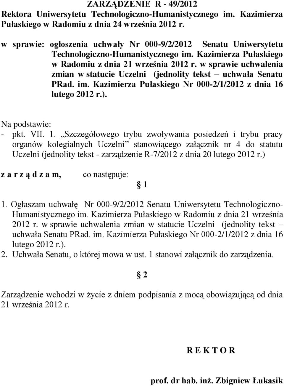 w sprawie uchwalenia zmian w statucie Uczelni (jednolity tekst uchwała Senatu PRad. im. Kazimierza Pułaskiego Nr 000-2/1/2012 z dnia 16