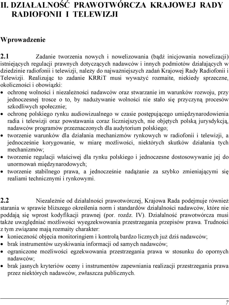 należy do najważniejszych zadań Krajowej Rady Radiofonii i Telewizji.