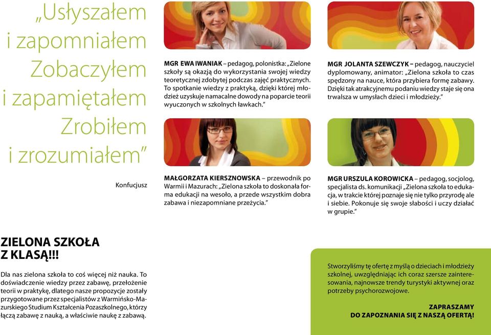 MAŁGORZATA KIERSZNOWSKA przewodnik po Warmii i Mazurach: Zielona szkoła to doskonała forma edukacji na wesoło, a przede wszystkim dobra zabawa i niezapomniane przeżycia.