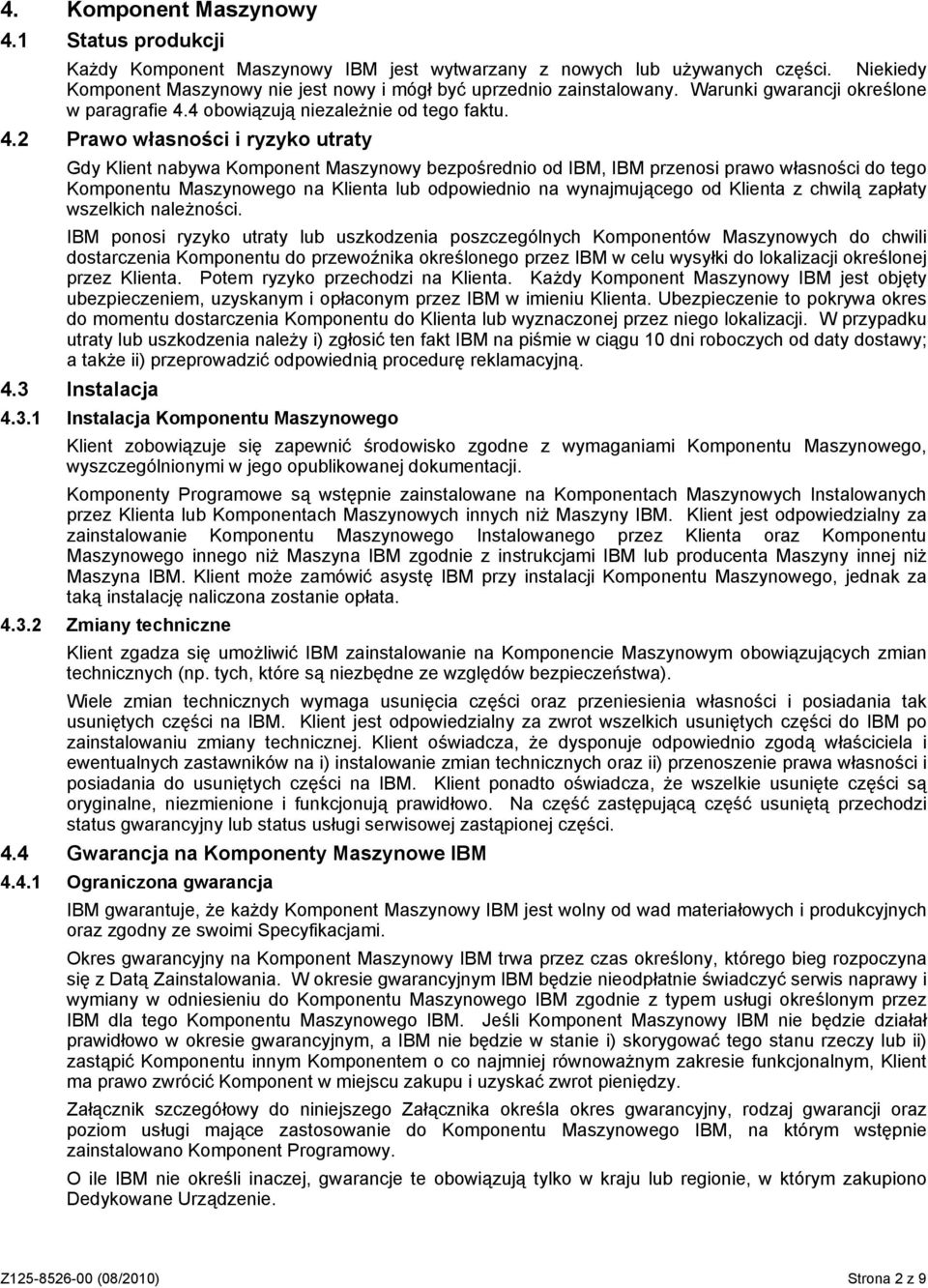 4 obowiązują niezależnie od tego faktu. 4.