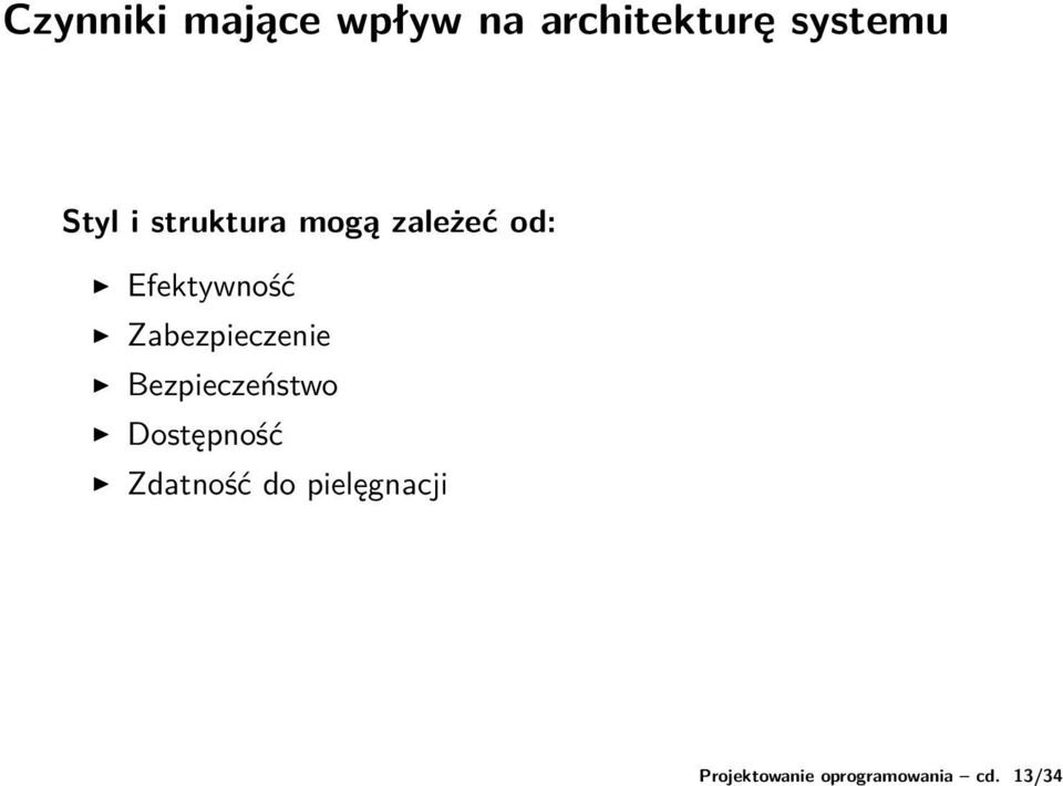 systemu Styl i struktura mogą zależeć od: