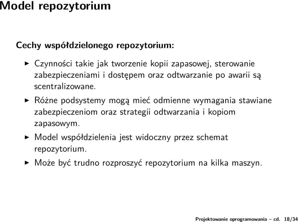 sterowanie zabezpieczeniami i dostępem oraz odtwarzanie po awarii są scentralizowane.