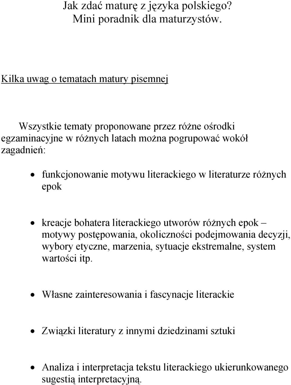 funkcjonowanie motywu literackiego w literaturze różnych epok kreacje bohatera literackiego utworów różnych epok motywy postępowania, okoliczności