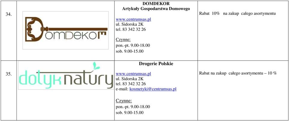 00 Rabat 10% na zakup całego asortymentu 35. Drogerie Polskie www.centrumsas.pl ul.