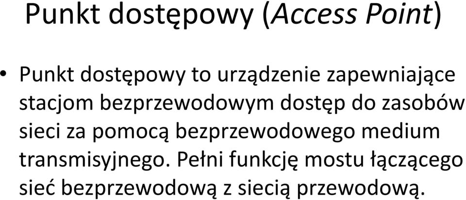 zasobów sieci za pomocą bezprzewodowego medium