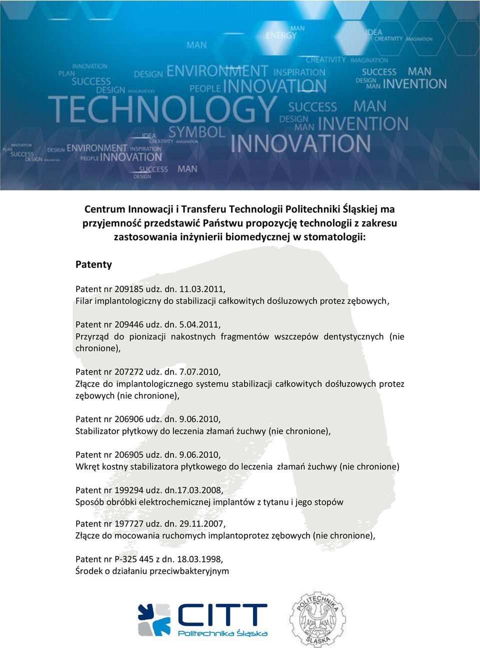 2011, Przyrząd do pionizacji nakostnych fragmentów wszczepów dentystycznych (nie chronione), Patent nr 2072
