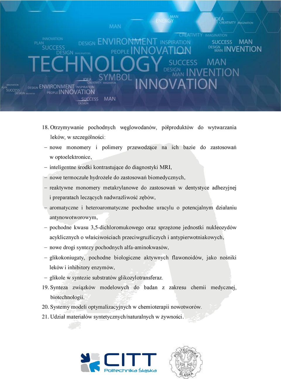 zębów, aromatyczne i heteroaromatyczne pochodne uracylu o potencjalnym działaniu antynowotworowym, pochodne kwasu 3,5-dichloromukowego oraz sprzężone jednostki nukleozydów acyklicznych o
