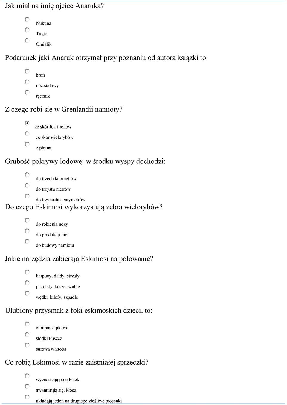 wielorybów? do robienia noży do produkcji nici do budowy namiotu Jakie narzędzia zabierają Eskimosi na polowanie?