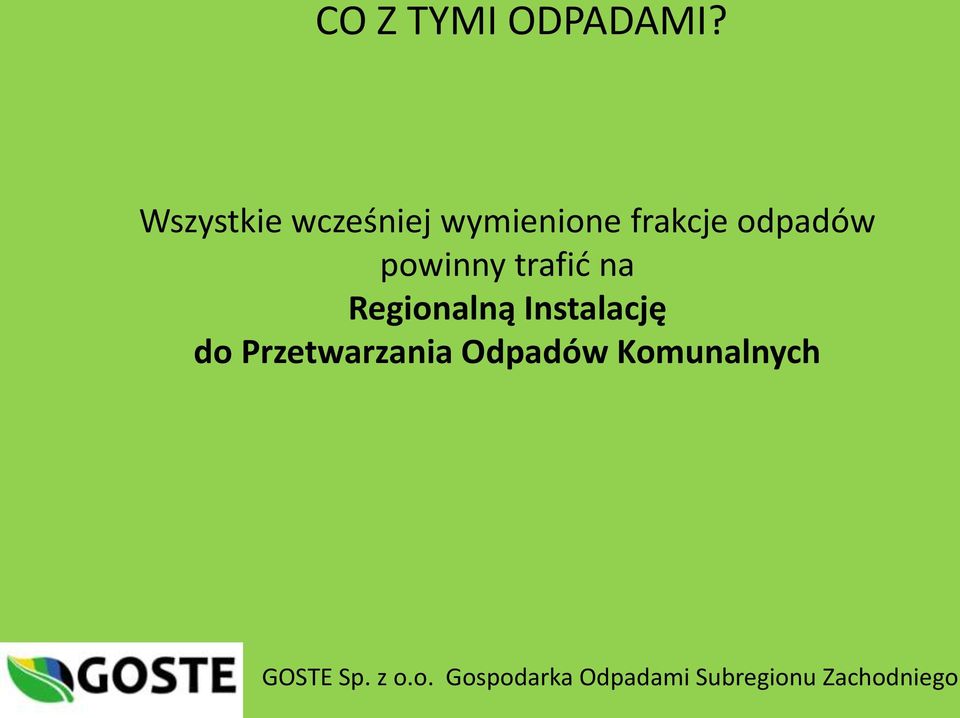 powinny trafid na Regionalną Instalację do