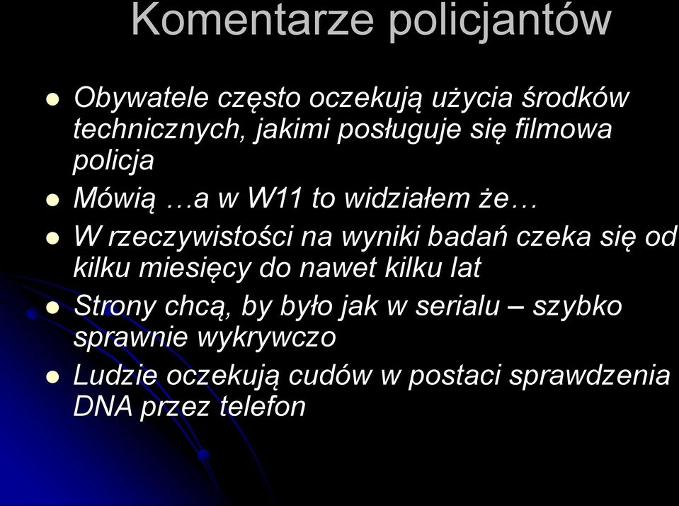 badań czeka się od kilku miesięcy do nawet kilku lat Strony chcą, by było jak w