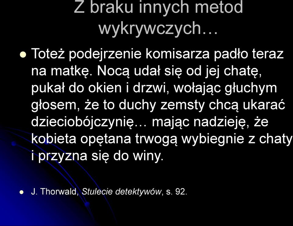 duchy zemsty chcą ukarać dzieciobójczynię mając nadzieję, że kobieta opętana