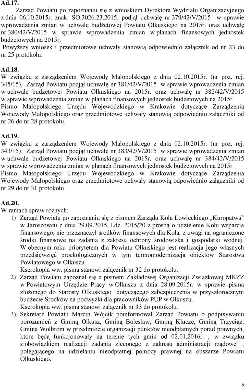oraz uchwałę nr 380/42/V/2015 w sprawie wprowadzenia zmian w planach finansowych jednostek budżetowych na 2015r.
