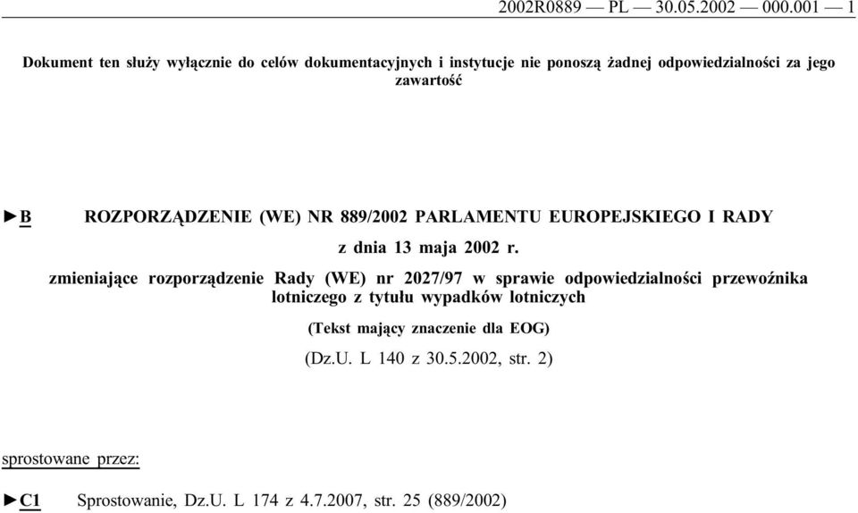 B ROZPORZĄDZENIE (WE) NR 889/2002 PARLAMENTU EUROPEJSKIEGO I RADY z dnia 13 maja 2002 r.