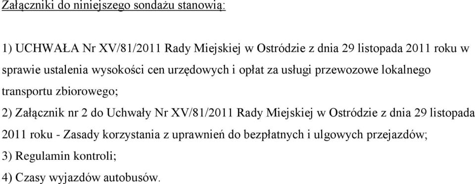 transportu zbiorowego; 2) Załącznik nr 2 do Uchwały Nr XV/81/2011 Rady Miejskiej w Ostródzie z dnia 29 listopada