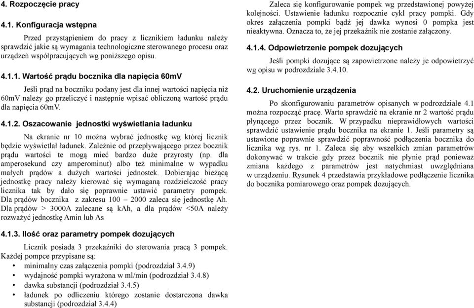 1. Wartość prądu bocznika dla napięcia 60mV Jeśli prąd na boczniku podany jest dla innej wartości napięcia niż 60mV należy go przeliczyć i następnie wpisać obliczoną wartość prądu dla napięcia 60mV.