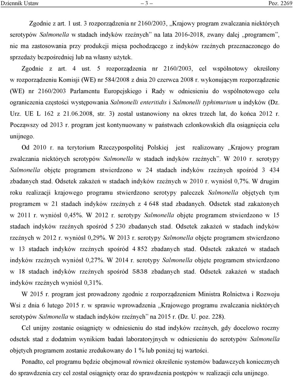 pochodzącego z indyków rzeźnych przeznaczonego do sprzedaży bezpośredniej lub na własny użytek. Zgodnie z art. 4 ust.